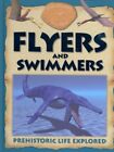 Dinosaur World: Flyers and Swimmers (Encyclopedias 32)