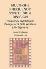 Multi-GHz Frequency Synthesis & Division: Frequency Synthesizer Design for 5 GHz