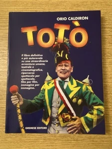 TOTO' - ORIO CALDIRON - GREMESE EDITORE - 200 1 © E.G.E. s.r.l. - Roma - Foto 1 di 10