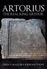 Artorius The Real King Arthur by Linda A. Malcor 9781398112155 | Brand New
