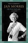 Jan Morris: Life from Both Sides by Paul Clements (English) Hardcover Book