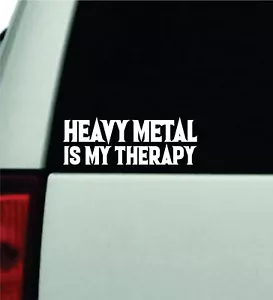 Heavy Metal Is My Therapy Wall Car Decal Bumper Sticker 7" - Picture 1 of 1