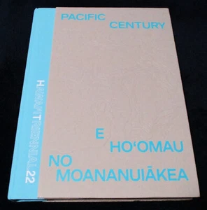 Art Hawaii Triennale 22 PACIFIC CENTURY E HO'OMAU KEIN MOANUIAKEA HC 2022 NEU - Bild 1 von 18