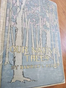 Our Native Trees And How To Identify Them by Harriet L Keeler, 1900s - Botany - Imagen 1 de 23