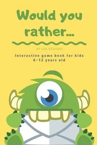 Would you rather...: Interactive Game book for kids 6-12 years old. Challenging - Picture 1 of 1