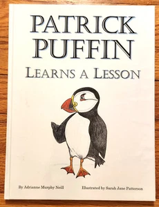 Patrick Puffin Learns A Lesson HC Adrianne Murphy Neill SIGNED 2019 - Picture 1 of 4