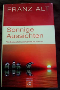 Sonnige Aussichten Klimaschutz Solarenergie Bioenergie usw Franz Alt SIGNIERT - Foto 1 di 3