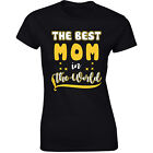 Mothers Day 2024 Ladies T-Shirt The Best Mom In The World Gift Mother Tshirt