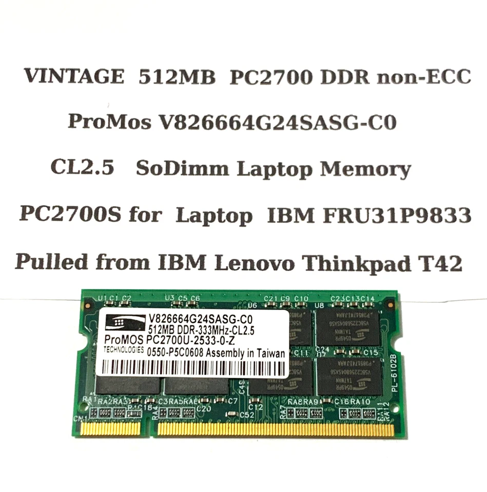 ProMOS  SO-Dimm  Memory  512Mb  DDR-333MHZ  PC2700S for  Laptop  IBM FRU 31P9833 - Image 1 of 3