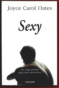 JOYCE CAROL OATES - Sexy - MONDADORI 2006 - Bild 1 von 1