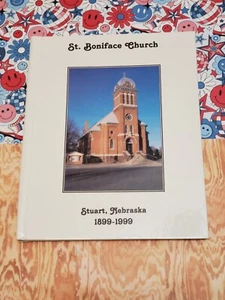 ST. BONIFACE CHURCH - STUART, NEBRASKA - 1899-1999 - HARDCOVER SPIRAL BOUND - - Picture 1 of 4