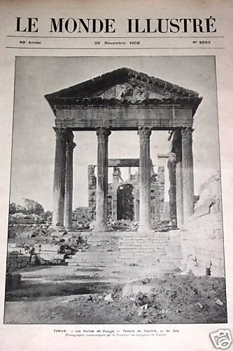 Le Monde Illustre 1902 No 2383 - The Excavations Of Dougga (Tunisia) Capitoline - Image 1 of 1