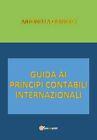 Guida ai Principi Contabili Internazionali  di Antonella Quindici,  2019 - ER