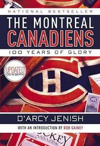 Les Canadiens de Montréal : 100 ans de gloire par D'Arcy Jenish : d'occasion