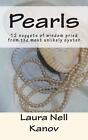 Pearls: 12 nuggets of wisdom pried from the most unlikely oyster by Laura Nell K