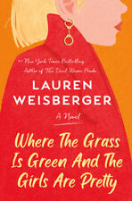 Where the Grass Is Green and the Girls Are Pretty | Lauren Weisberger | englisch