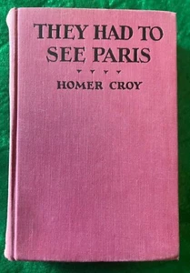 INSCRIBED book THEY HAD TO SEE PARIS 1926 1st Ed HOMER CROY - Picture 1 of 4