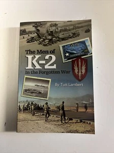 THE MEN OF K-2 IN THE FORGOTTEN WAR by Tutt Lambert. Signed By Author - Picture 1 of 7