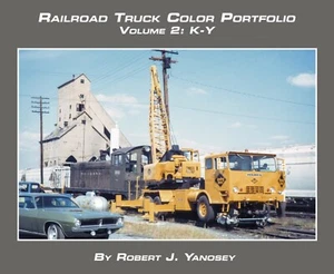 Railroad TRUCK Color Portfolio, Vol. 2: K-Y -- (BRAND NEW BOOK) - Picture 1 of 7