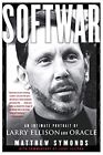 Softwar: An Intimate Portrait Of Larry Ellison And Oracle By Matthew Symonds
