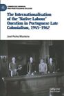 Internationalisation Of The Native Labour Question In Portuguese Late Colon