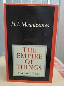 The Empire of Things,: And Other Stories by H. L Mountzoures Signed 1st HC/DJ - Picture 1 of 10