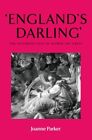 England's Darling : The Victorian Cult Of Alfred The Great, Hardcover By Park...