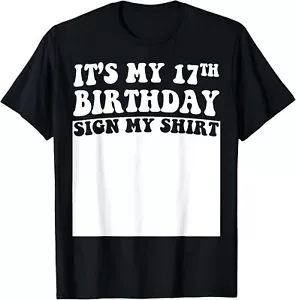 It's My 17th Birthday Sign My Shirt 17 Years Men Women Kids T-Shirt Hoodie - Picture 1 of 11