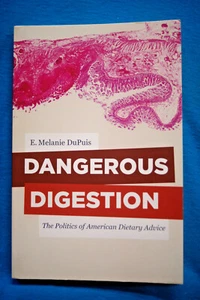 Dangerous Digestion by E. Melanie DuPuis - Politics of American Dietary Advice - Picture 1 of 4