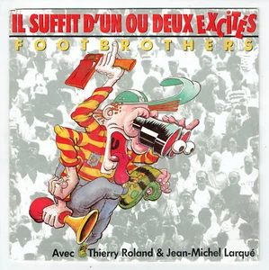 Thierry ROLAND Jean Mimi LARQUE 45T FOOT BROTHERS IL SUFFIT 1/2 EXCITES Football - Picture 1 of 3