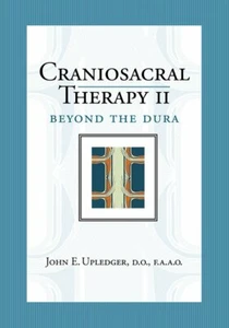 Craniosacral Therapy II: Beyond the Dura (2020 New Edition) by John E Upledger - Imagen 1 de 1