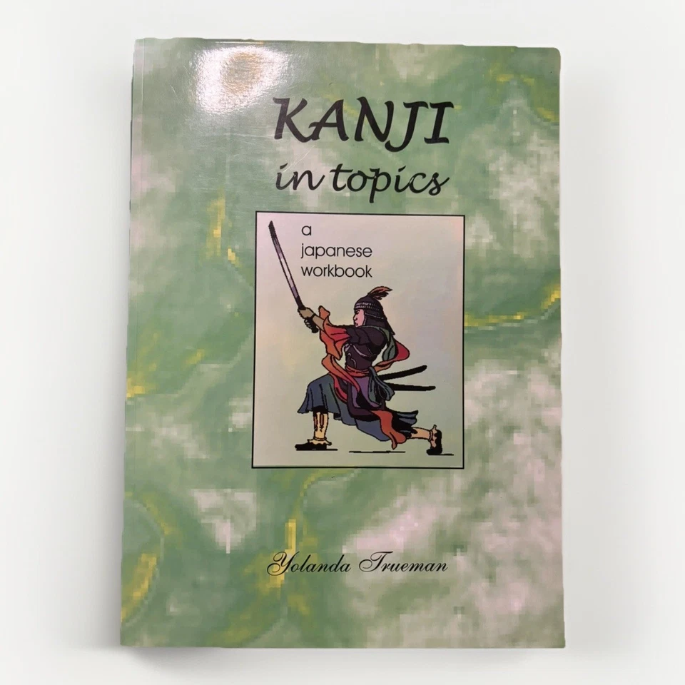 Kanji In Topics a Japanese Workbook Yolanda Trueman - Image 1 of 4