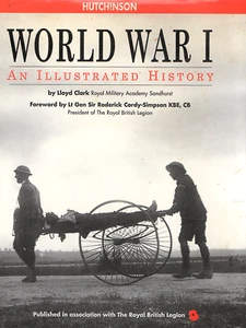 World War I - An Illustrated History - Lloyd Clark - Hardback Book, Good - Picture 1 of 2