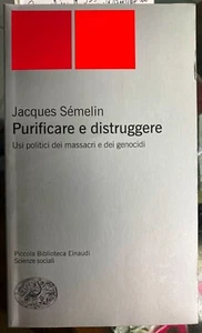 (Storia) Jacques Sémelin - PURIFICARE E DISTRUGGERE - Einaudi 2007 - Imagen 1 de 1