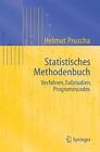 Statistisches Methodenbuch: Verfahren, Fallstudien, Programmcodes By Helmut Prus