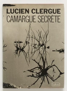 Camargue Secrete INSCRIBED by LUCIAN CLERGUE - Pierre Belfond, 1976 - Picture 1 of 3