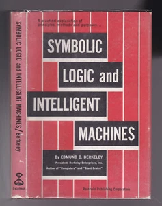 SYMBOLIC LOGIC AND INTELLIGENT MACHINES.  By Edmund C. Berkeley:  1959 - Picture 1 of 6