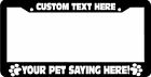 CUSTOM WORDING PET DOG CAT ALL BREEDS PAW PRINT License Plate Frame personalized