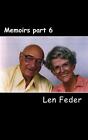 Memoirs Part 6: 2000 Through 2005 By Len Feder (English) Paperback Book