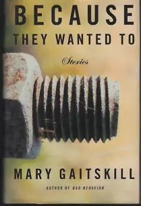 Because They Wanted To Stories by Mary Gaitskill 1997 1st edition Dust Jacket - Picture 1 of 1