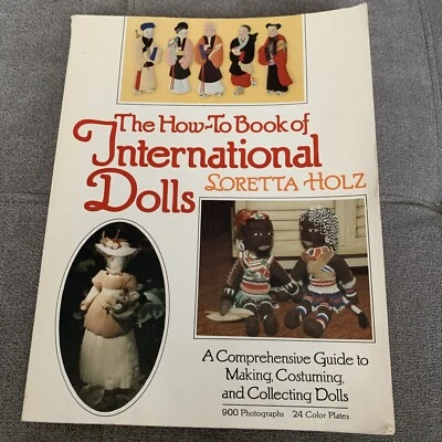 The How To Book International Dolls Loretta Holz 1980 1st Ed - Image 1 of 4