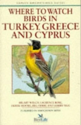 Where to Watch Birds in Turkey, Greece and Cyprus ... by Welch, Hilary Paperback - Image 1 of 2