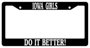 Black License Plate Frame Iowa Girls Do It Better Auto Accessory - Picture 1 of 1