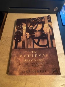 Gimpel: The Medieval Machine: The Industrial Revolution of the Middle Ages 1993 - Picture 1 of 1