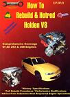 Holden V8 Umbau und Hotrod: Umfassende Abdeckung aller 253 und 308 E