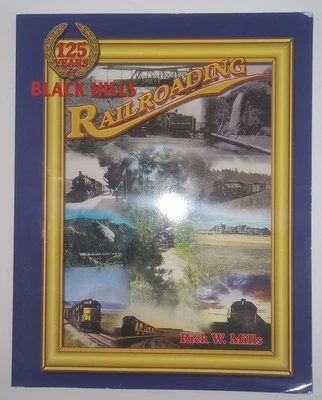 125 YEARS of BLACK HILLS RAILROADING Rick A Mills   History from 1879- 2004 Rare - Image 1 of 4