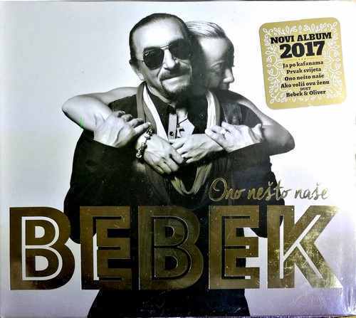 CD ZELJKO BEBEK ONO NESTO NASE album 2017 novo srbija  zabavna