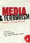 Media And Terrorism: Global Perspectives By Des Freedman,Daya Th