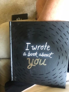 I Wrote a Book About You (No really. I did. You're Holding it.) - Picture 1 of 3