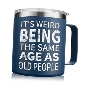 Gifts for Men - It's Weird Being The Same Age As Old People Navy Blue-14 oz - Picture 1 of 7